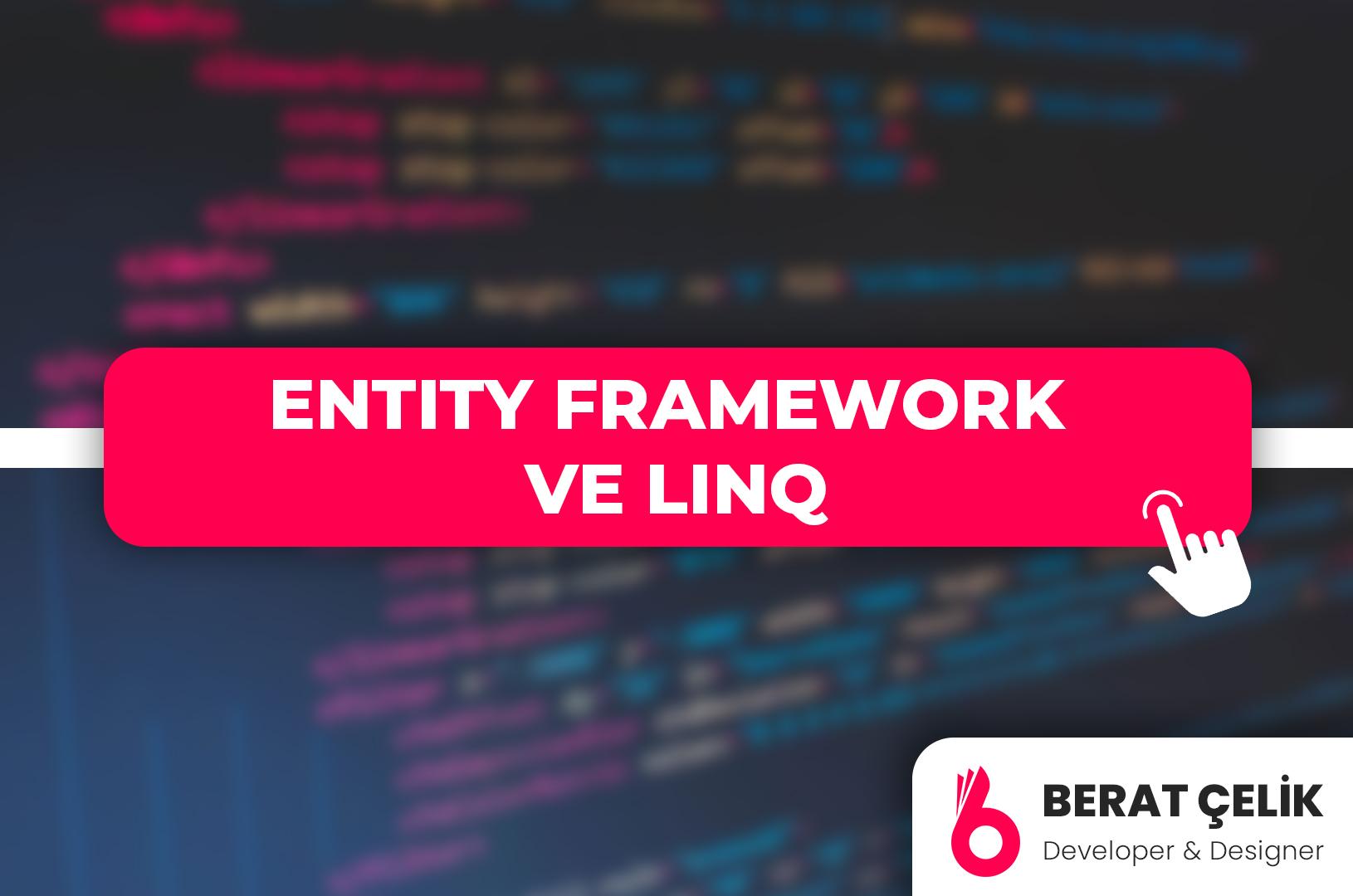 C Sharp Entity Framework ve LINQ Kavramları