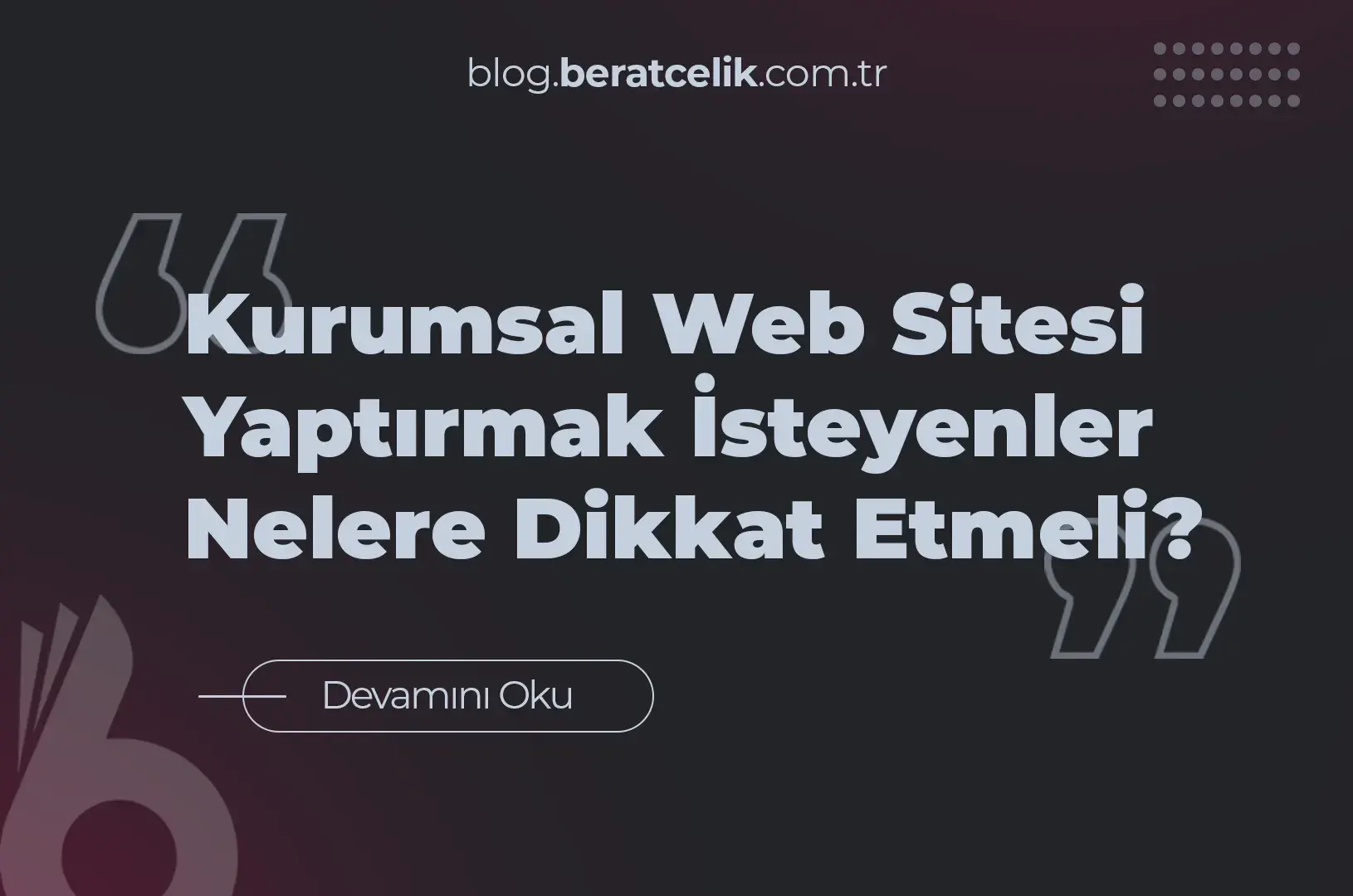 Kurumsal Web Sitesi Yaptırmak İsteyenler Nelere Dikkat Etmeli?