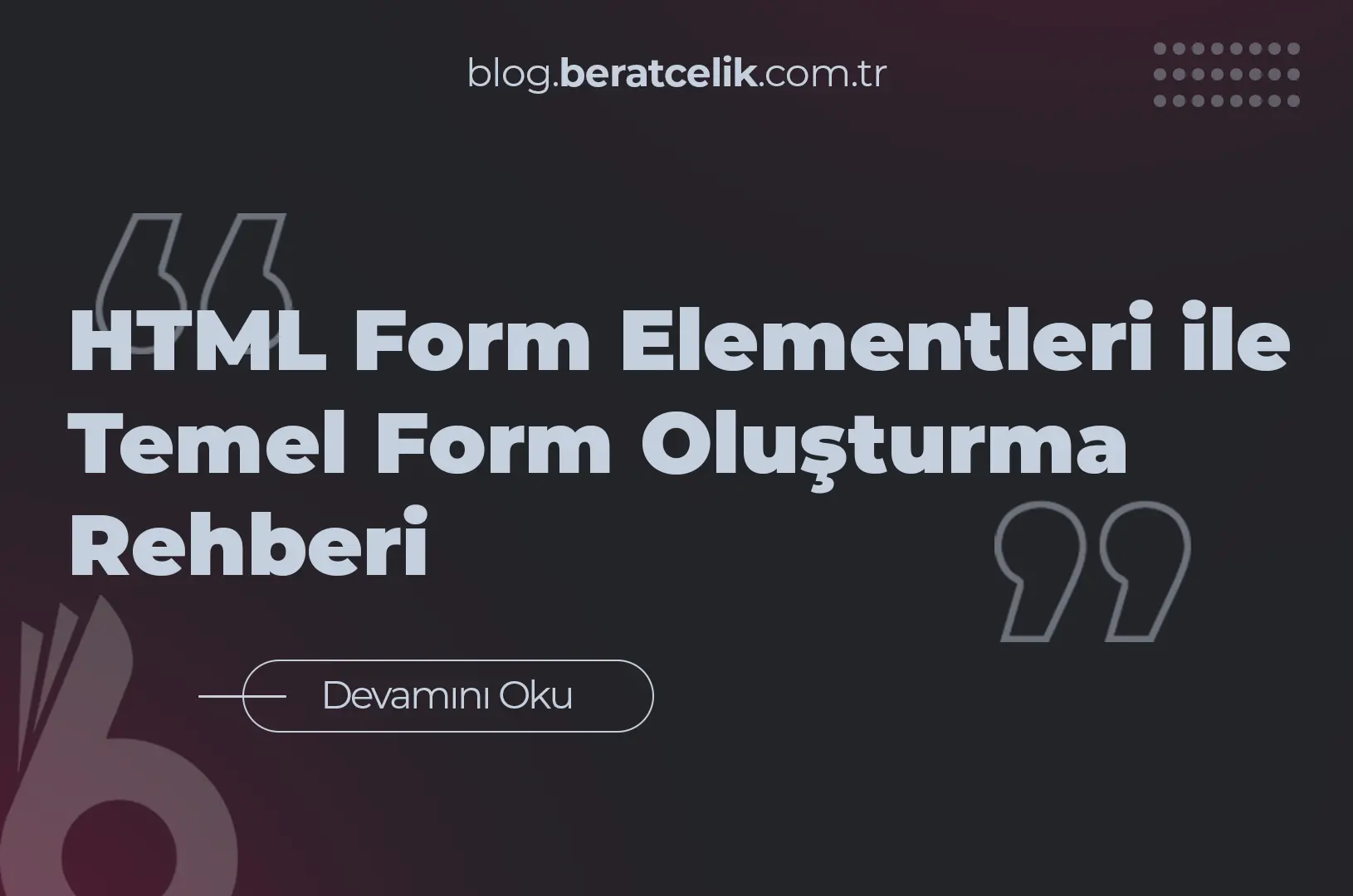 HTML Form Elementleri ile Temel Form Oluşturma Rehberi